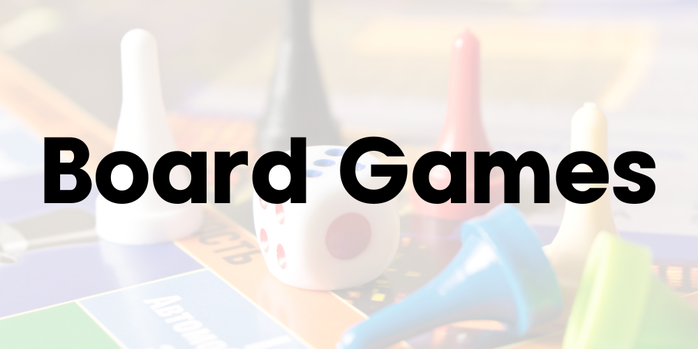 Text reads, "Board Games."