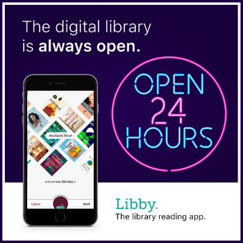 Phone with screen featuring various eBook covers. Text reads, "The digital library is always open. Open 24 hours. Libby. The library reading app."