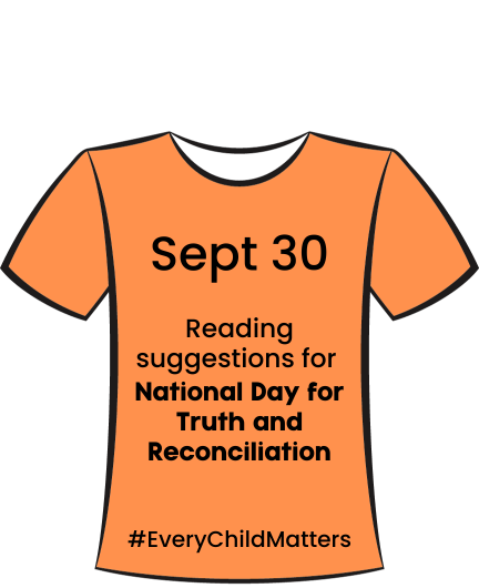 An orange shirt graphic with text that reads, "Sept 30. Reading suggestions for National Day of Truth and Reconciliation. #EveryChildMatters."