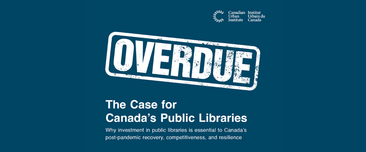 Overdue: the Case for Canada's Public Libraries