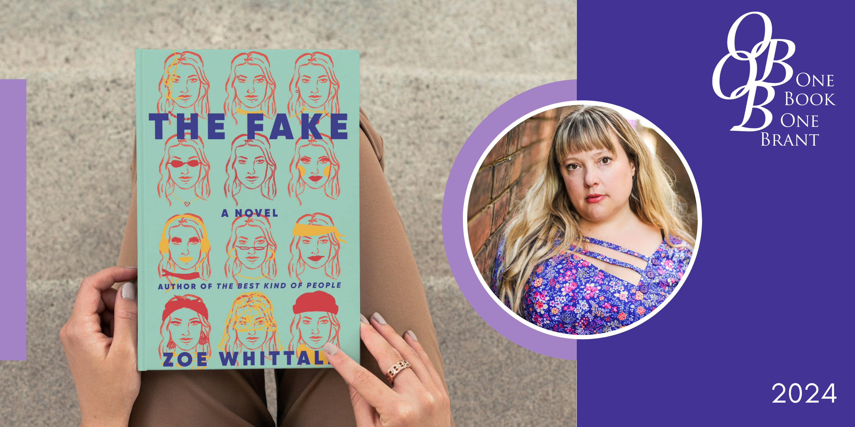 Design graphic showing hands holding the book The Fake by Zoe Whittall. A portrait of the author is included on the right-hand side, as is the One Book, One Brant logo.